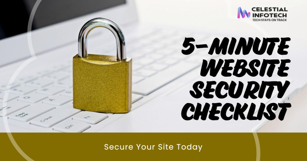 5-Minute Website Security Checklist Secure Your Site Today_celestialinfotech.com