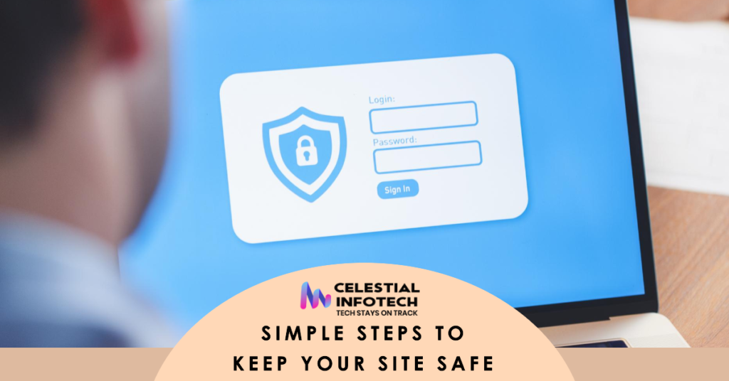 Simple Steps to Keep Your Site Safe_celestialinfotech.com